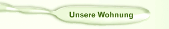 Unsere Wohnung